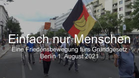 Einfach nur Menschen Eine Friedensbewegung fürs Grundgesetz Berlin 1. August 2021 by emy