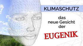 Klimaschutz – das neue Gesicht der Eugenik | 01. März 2021 | www.kla.tv/18219 by emy